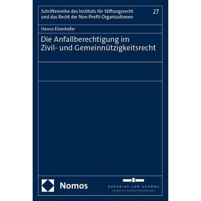 Die Anfallberechtigung im Zivil- und Gemeinnützigkeitsrecht, Taschenbuch von Hanna Eizenhöfer, Nomos, 978-3-7560-1646-4