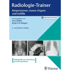 Radiologie-Trainer Körperstamm, innere Organe und Gefässe, Ratgeber von Birgit Ertl-Wagner, Axel Stäbler