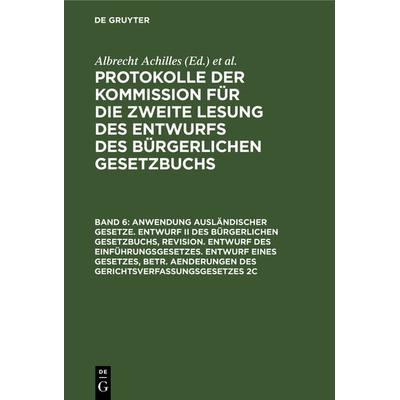 Anwendung ausländischer Gesetze. Entwurf II des Bürgerlichen Gesetzbuchs, Revision. Entwurf des Einführungsgesetzes. Entwurf eines Gesetzes, betr.