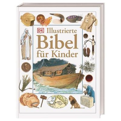 Illustrierte Bibel für Kinder, Gebundene Ausgabe von Selina Hastings, DK Verlag Dorling Kindersley, 978-3-8310-1920-5