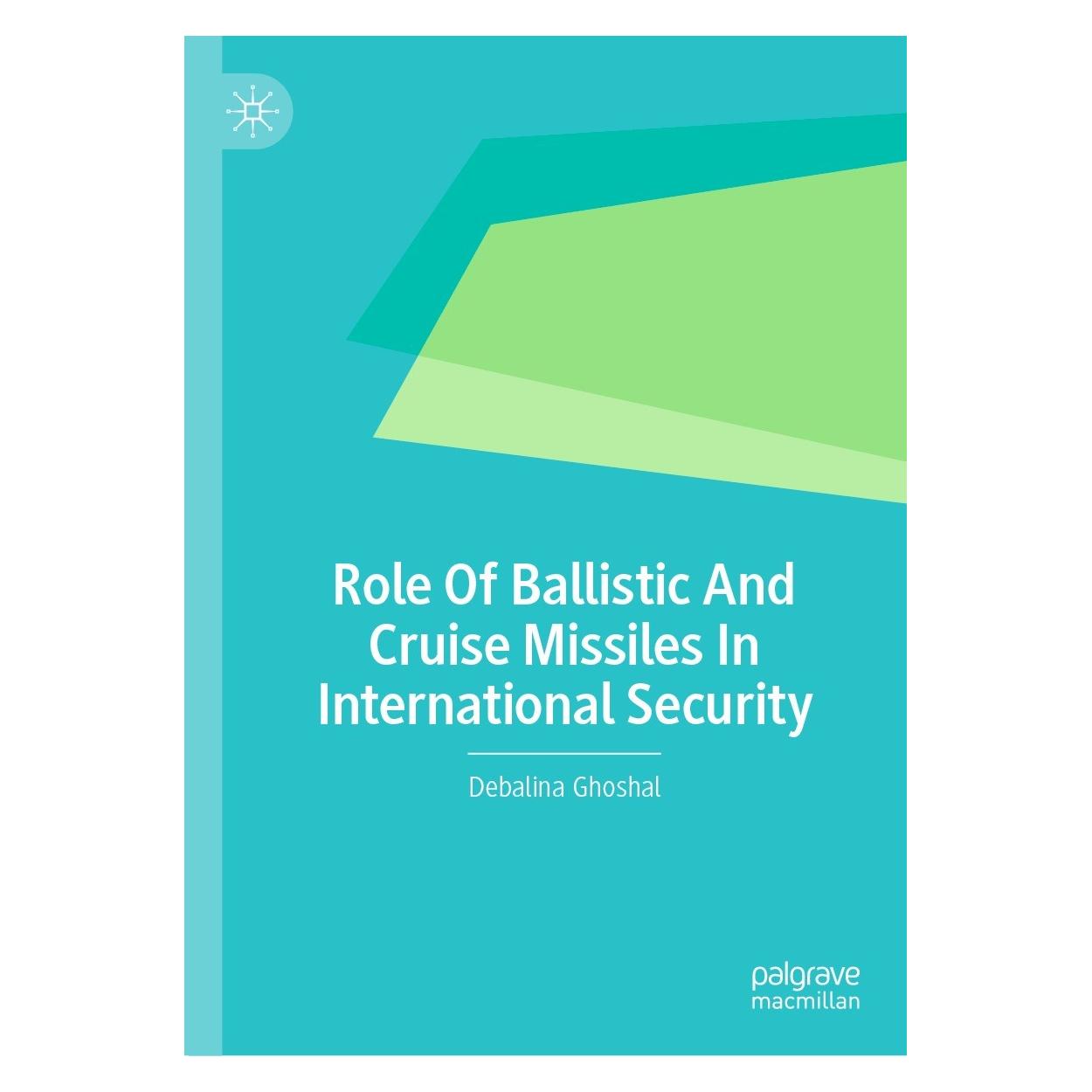 Springer Role Of Ballistic And Cruise Missiles In International Security (Englisch, Hardcover, Debalina Ghoshal) (9783031480621)