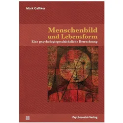 Menschenbild und Lebensform, Fachbücher von Mark Galliker