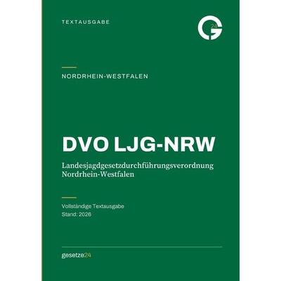 DVO LJG-NRW – Landesjagdgesetzdurchführungsverordnung Nordrhein-Westfalen, Taschenbuch von Gesetze24 Deutschland, Epubli, 978-3-565-78685-5