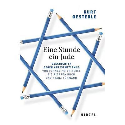 Eine Stunde ein Jude, Gebundene Ausgabe von Kurt Oesterle, S. Hirzel Verlag, 978-3-7776-2921-6