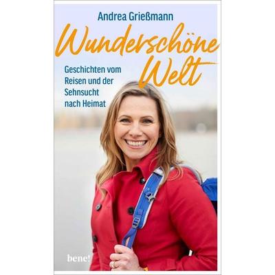 Wunderschöne Welt, Gebundene Ausgabe von Andrea Griessmann, Bene!, 978-3-96340-192-3