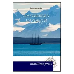 Spitzbergen-Handbuch, Ratgeber von Reichs-Marine-Amt, Deutschland.Deutsches Reich. Reichs-Marine-Amt