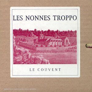Les Nonnes Troppo - Le Couvent - Preis vom 30.09.2026 03:33:06 h