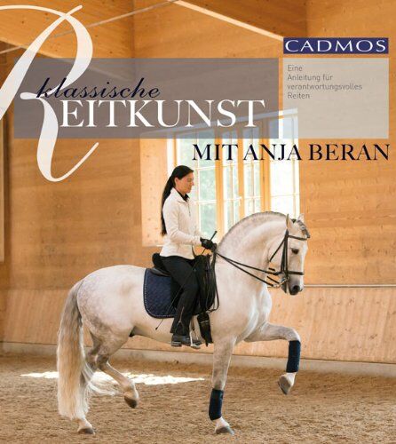 Anja Beran - Klassische Reitkunst mit Anja Beran: Eine Anleitung für verantwortungsvolles Reiten - Preis vom 19.10.2026 19:33:35 h