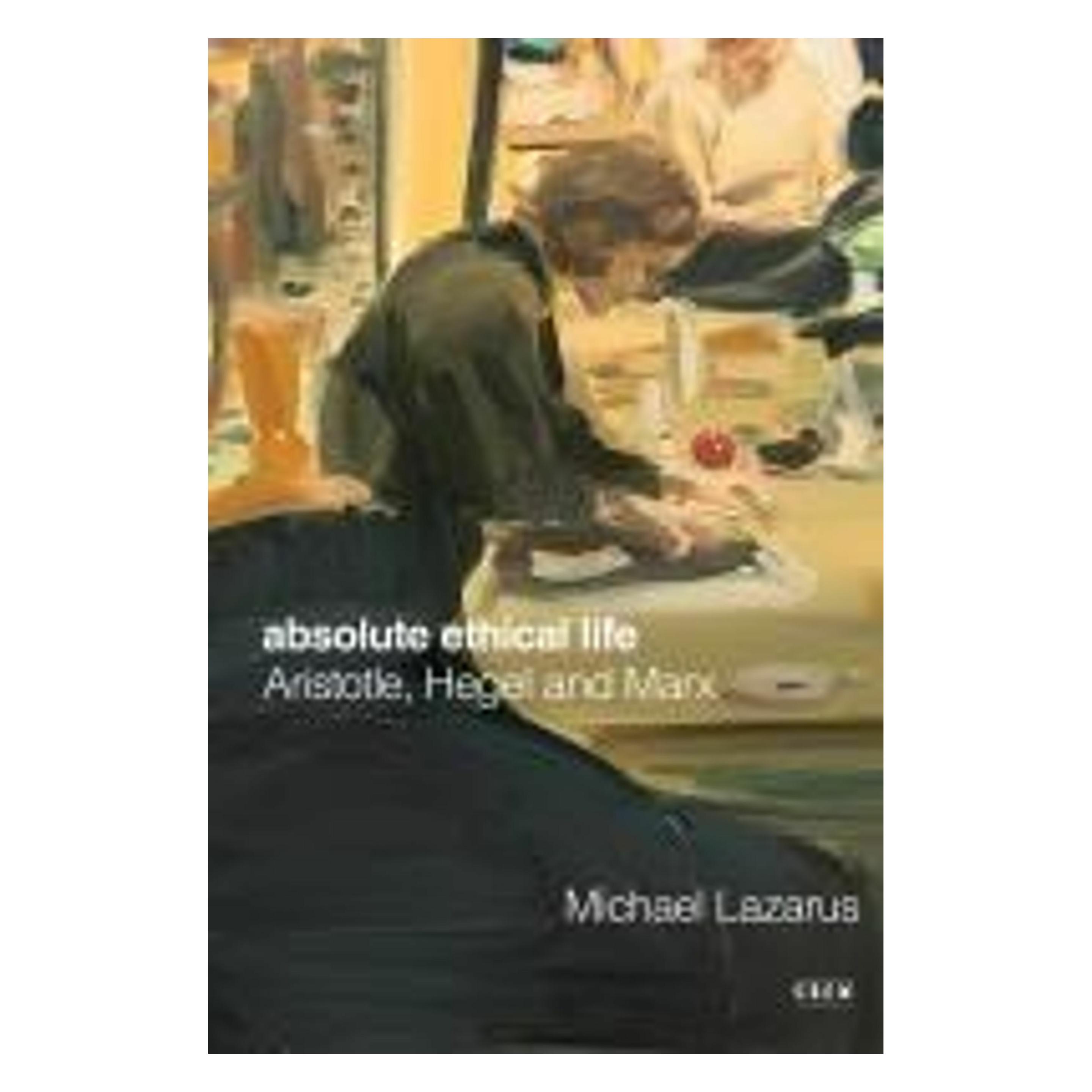 Stanford Univ Pr Absolute Ethical Life (Englisch, Hardcover, Michael Lazarus) (59431703)