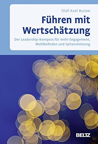 Olaf-Axel Burow - Führen mit Wertschätzung: Der Leadership-Kompass für mehr Engagement, Wohlbefinden und Spitzenleistung - Preis vom 09.10.2026 07:28:09 h