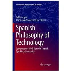 Spanish Philosophy of Technology, Fachbücher von Belén Laspra, José Antonio López Cerezo, Judith Sutz, José Luis Luján, Diego Lawler, Carlos Osorio, Miguel Ángel Quintanilla, Javier Echeverría, Jorge Linares, Emilio Muñoz