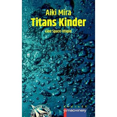 TITANS KINDER, Taschenbuch von Aiki Mira, P.machinery, 978-3-95765-294-2