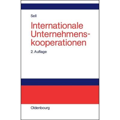 Internationale Unternehmenskooperationen, Gebundene Ausgabe von Axel Sell, De Gruyter Oldenbourg, 978-3-486-25918-6