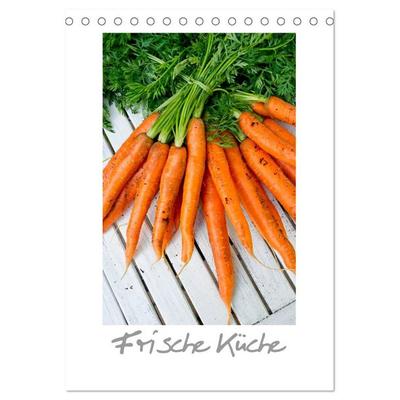 Frische Küche (Tischkalender 2026 DIN A5 hoch), CALVENDO Monatskalender