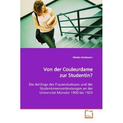 Reichmann, W: Von der Couleurdame zur Studentin?, Taschenbuch von Wiebke Reichmann, VDM, 978-3-639-15744-4