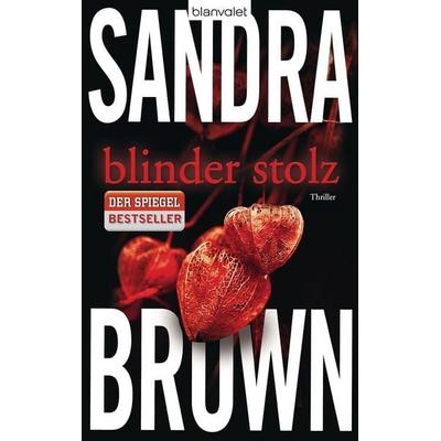 Brown, S: Blinder Stolz, Gebundene Ausgabe von Sandra Brown, Blanvalet