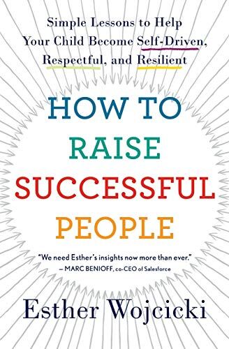 Esther Wojcicki - How to Raise Successful People: Simple Lessons for Radical Results - Preis vom 02.10.2026 23:42:20 h