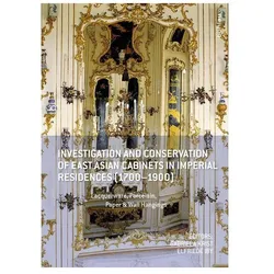 Investigation and Conservation of East Asian Cabinets in Imperial Residences (1700-1900), Fachbücher von Elfriede Iby, Krist Iby