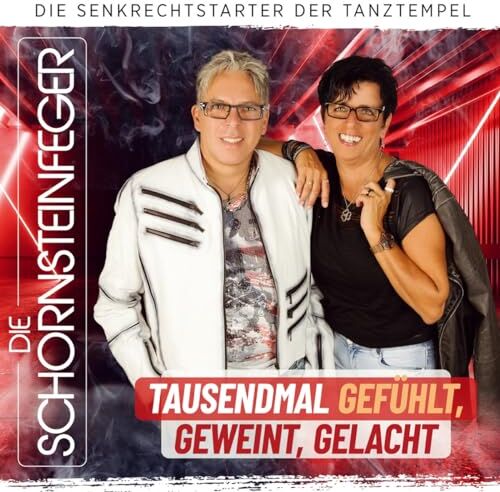 die Schornsteinfeger - Tausendmal Gefühlt, Geweint, Gelacht; 100% Deutscher Schlager; Die Senkrechtstarter der Tanztempel - Preis vom 01.10.2026 17:08:56 h
