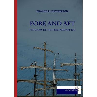 Fore and Aft, Taschenbuch von Edward K. Chatterton, Maritimepress, 978-3-95427-425-3