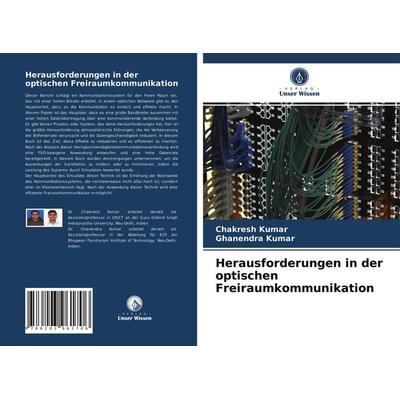 Herausforderungen in der optischen Freiraumkommunikation, Taschenbuch von Chakresh Kumar,Ghanendra Kumar, Verlag Unser Wissen, 978-620-3-96170-6