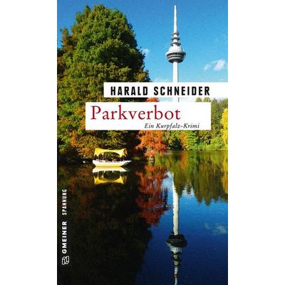 Parkverbot, Taschenbuch von Harald Schneider, Gmeiner-Verlag, 978-3-8392-2049-8