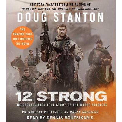 12 Strong: The Declassified True Story of the Horse Soldiers - Doug Stanton, CD, 9781508243854