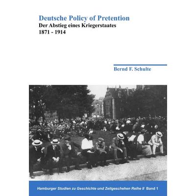 Deutsche Policy of Pretention, Taschenbuch von Bernd F. Schulte, BoD – Books on Demand, 978-3-8370-2251-3