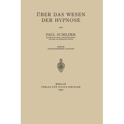 Über das Wesen der Hypnose, Taschenbuch von Paul Schilder, Springer Berlin, 978-3-642-98263-7