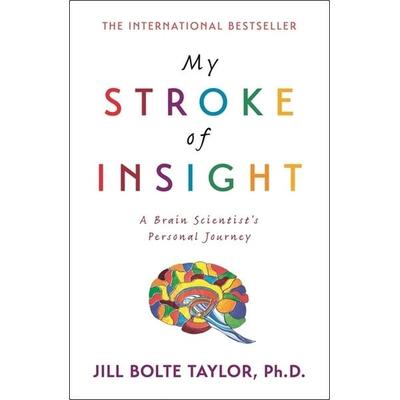 My Stroke of Insight, Taschenbuch von Jill Bolte Taylor, Hodder & Stoughton, 978-0-340-98050-7
