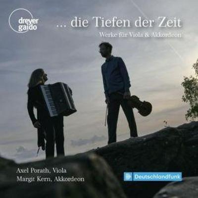 ... die Tiefen der Zeit - Werke für Viola & Akkord - Axel Porath,Margit Kern, CD