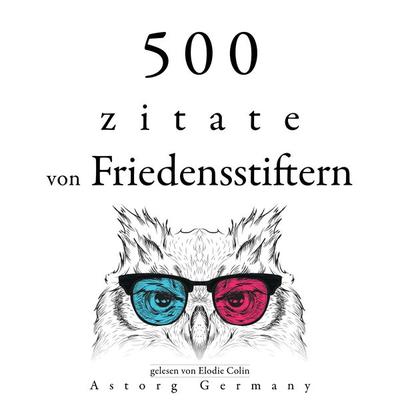 500 Zitate von Friedensstiftern - Martin Luther King,Gandhi,Bouddha,His Holiness the Dalai Lama,Mother Teresa Of Calcutta, Audio, 9782821167391