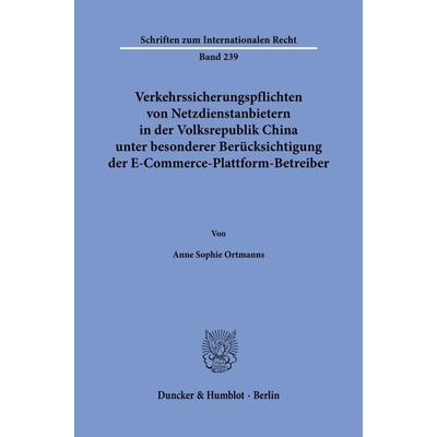 Verkehrssicherungspflichten von Netzdienstanbietern in der Volksrepublik China unter besonderer Berücksichtigung der E-Commerce-Plattform-Betreiber.,