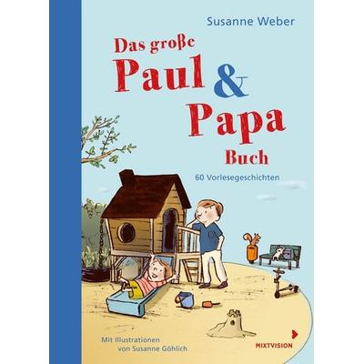 Das große Paul & Papa Buch, Gebundene Ausgabe von Susanne Weber, Mixtvision, 978-3-95854-200-6