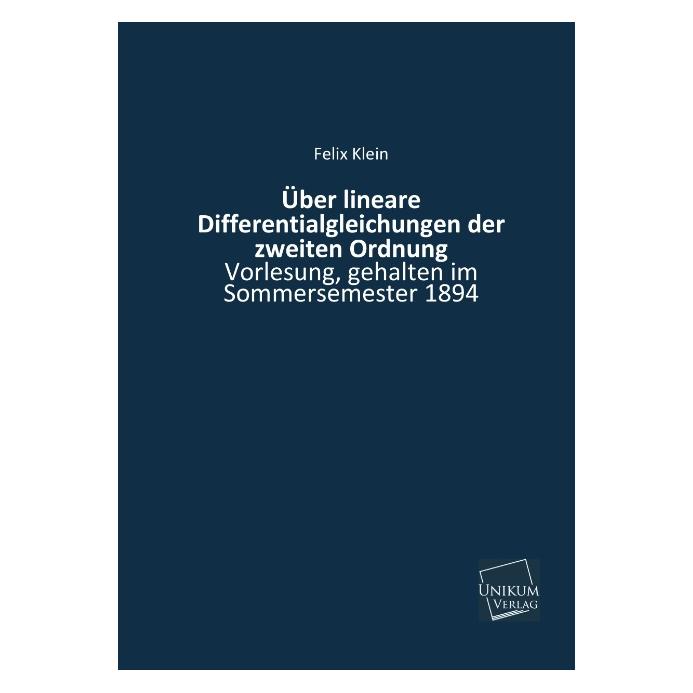 Unikum Überlineare Differentialgleichungen der zweiten Ordnung (Deutsch, Softcover, Felix Klein) (55424612)