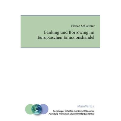 Banking und Borrowing im Europäischen Emissionshandel, Taschenbuch von Florian Schlatterer, Maro, 978-3-87512-334-0