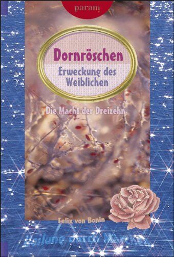 Bonin, Felix von - Dornröschen: Erweckung des Weiblichen. Die Macht der Dreizehn - Preis vom 11.10.2026 15:43:13 h