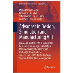 Advances in Design, Simulation and Manufacturing VIII, Fachbücher von Vitalii Ivanov, Francisco J. G. Silva