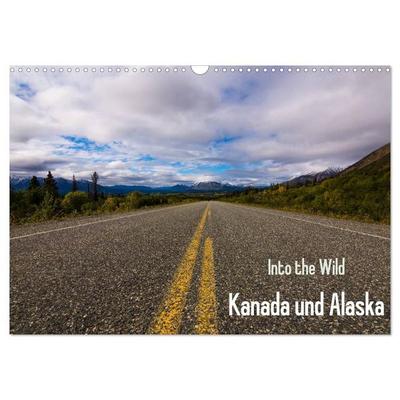 Into the Wild - Kanada und Alaska (Wandkalender 2027 DIN A3 quer), CALVENDO Monatskalender