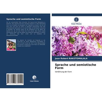 Sprache und semiotische Form, Taschenbuch von Jean Robert Rakotomalala, Verlag Unser Wissen, 978-620-3-68014-0