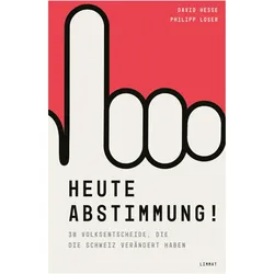 Heute Abstimmung!, Sachbücher von David Hesse, Philipp Loser