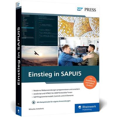 Einstieg in SAPUI5, Taschenbuch von Miroslav Antolovic, Rheinwerk, 978-3-8362-8901-6