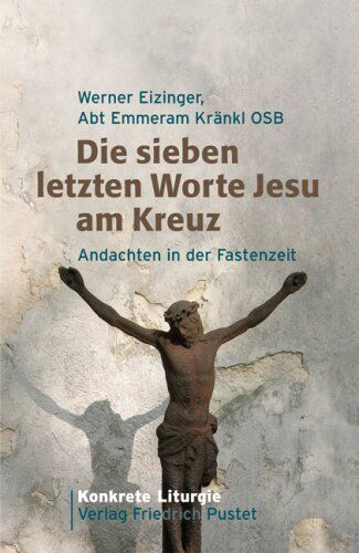 Werner Eizinger - Die sieben letzten Worte Jesu am Kreuz: Andachten in der Fastenzeit - Preis vom 30.09.2026 22:30:23 h