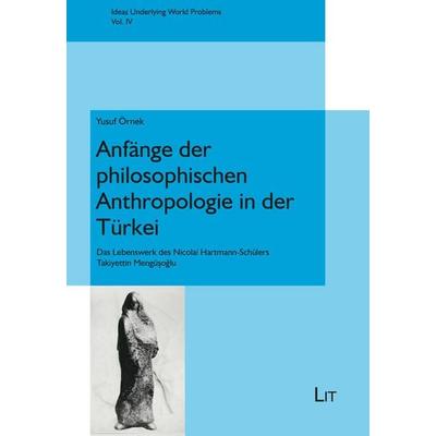 Anfänge der philosophischen Anthropologie in der Türkei, Taschenbuch von Yusuf Örnek, LIT, 978-3-643-91650-1