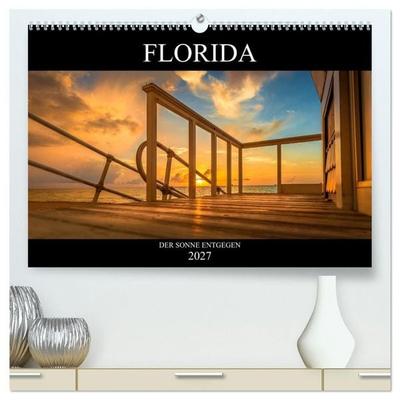 Florida. Der Sonne entgegen. (hochwertiger Premium Wandkalender 2027 DIN A2 quer), Kunstdruck in Hochglanz