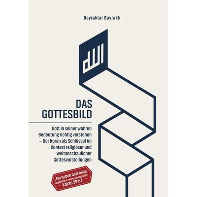 Das Gottesbild, Gebundene Ausgabe von Bayraktar Bayrakli, Tredition, 978-3-384-98692-4