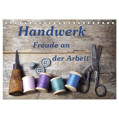 Handwerk – Freude an der Arbeit (Tischkalender 2026 DIN A5 quer), CALVENDO Monatskalender