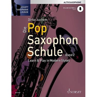 Die Pop Saxophon Schule, Taschenbuch von Dirko Juchem, Schott Music, 978-3-7957-0618-0