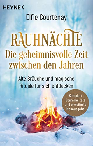 Elfie Courtenay - Rauhnächte: Die geheimnisvolle Zeit zwischen den Jahren (erweiterte Neuausgabe): Alte Bräuche und magische Rituale für sich entdecken - Preis vom 15.10.2026 23:06:25 h