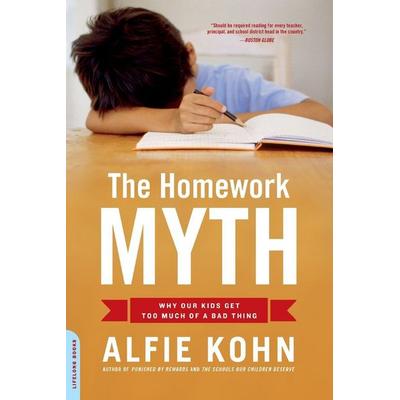 The Homework Myth, Taschenbuch von Alfie Kohn, Little, Brown and Company, 978-0-7382-1111-4